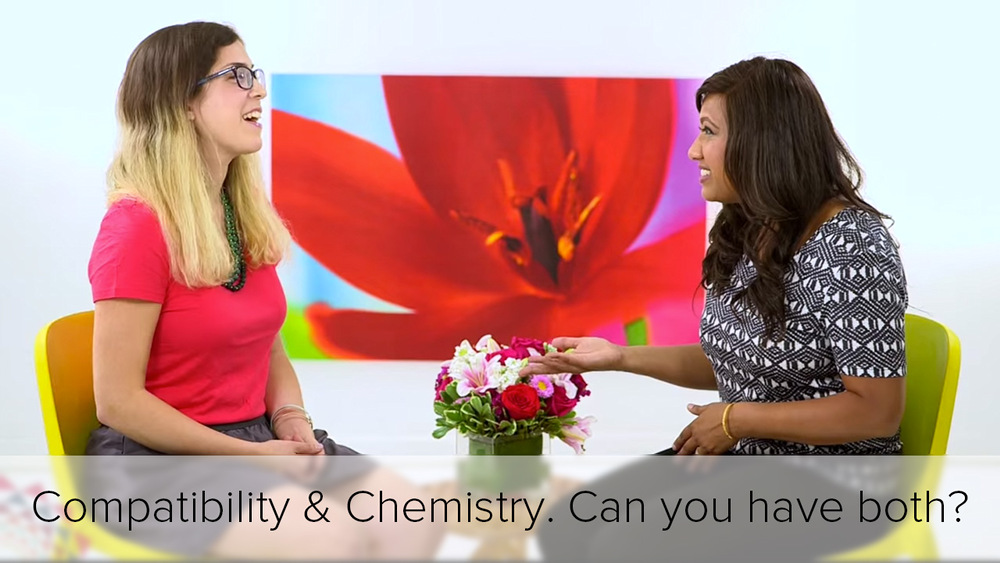 Compatibility and Chemistry. Do you have to choose?